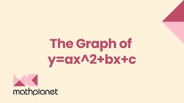 The Graph of y=ax^2+bx+c - Algebra 1 - Math
