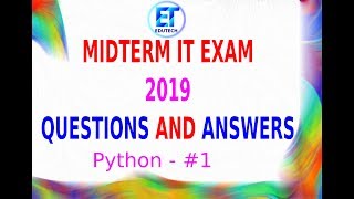IT MIDTERM EXAM 2019 - Python1