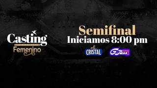 Semifinal Casting - Corazón Serrano