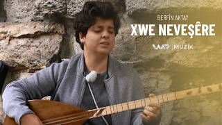 Berfîn Aktay - Xwe Neveşêre بەرفین ئاکتای - خوە نەڤەشێرە
