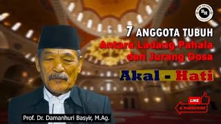 Tujuh Anggota Tubuh, sebagai ladang Pahala, atau Jurang Dosa, jika salah memanfaatkan dan memaknai