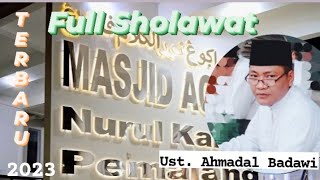 Full Sholawat terbaru 2023 ||M.A.P|| Ust. Ahmadal Badawi 