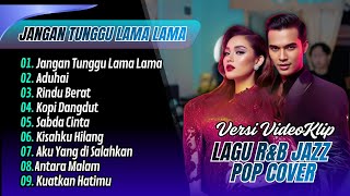 JANGAN TUNGGU LAMA LAMA - Cici Paramida | ADUHAI | KOPI DANGDUT || Lagu R\u0026B Jazz Pop Cover Viral