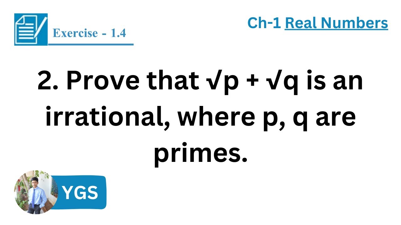Prove that √p + √q is an irrational, where p, q are primes | Y Gyan ...