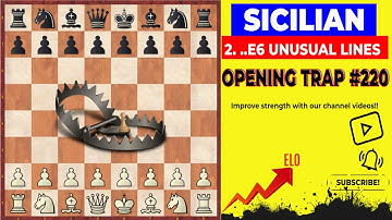 Chess, Opening Traps#220 Sicilian 2. ..e6, Unusual lines , don
