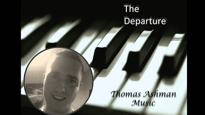 ThomasAshmanMusi...  Arrangement of The Departure ...