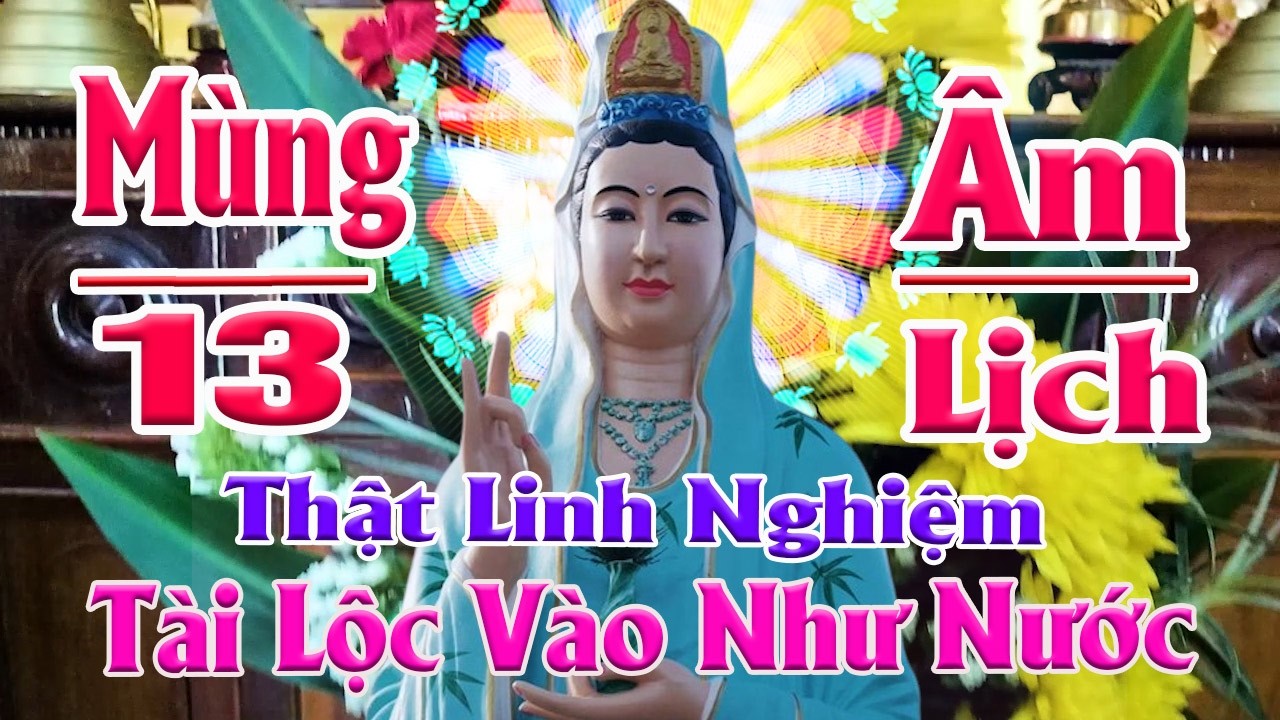 Sáng 13 Âm Mở Kinh Cầu An Mẹ Linh Thiên Hộ Trì Tiền Vô Cuồn Cuộn  Như Nước Bệnh Nặng Cũng Hết!