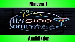 Minecraft Annihilation - 5 a.m Swanky moments