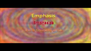 Emphasis - Emphasize feat. Lil milk