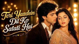 Teri Yaadein Dil Ko Satati Hai | New Hindi Romantic Song Bollywood Evergreen Sad Hits | love song