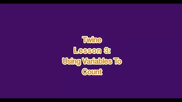 Game Design with Twine - Lesson 3: Using Variables to Count