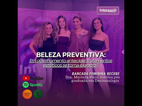Interessa | Beleza preventiva: em que momento antecipar tratamentos estéticos se torna exagero?
