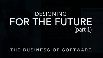 Designing for the Future: Part 1