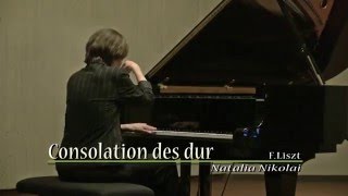 Natalja Nikolai - Franz Liszt "Consolation des dur"
