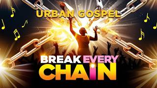 Break Every Chain