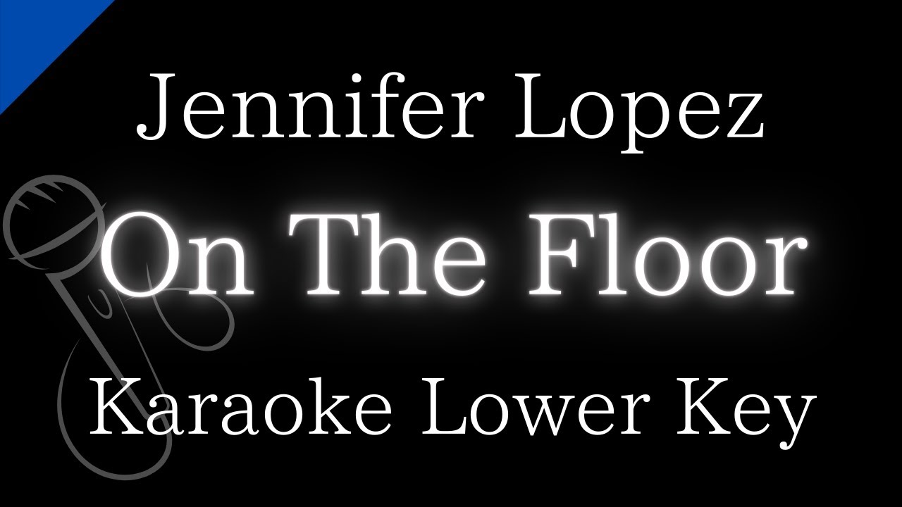 【Karaoke Instrumental】On The Floor / Jennifer Lopez【Lower Key】 YouTube