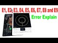 Philips Induction Cooktop E1, E2, E3, E4, E5, E6, E7, E8 and E9 Error Explain - Full Tutorial