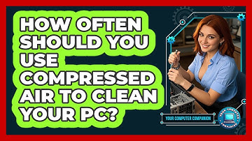 How Often Should You Use Compressed Air To Clean Your PC?