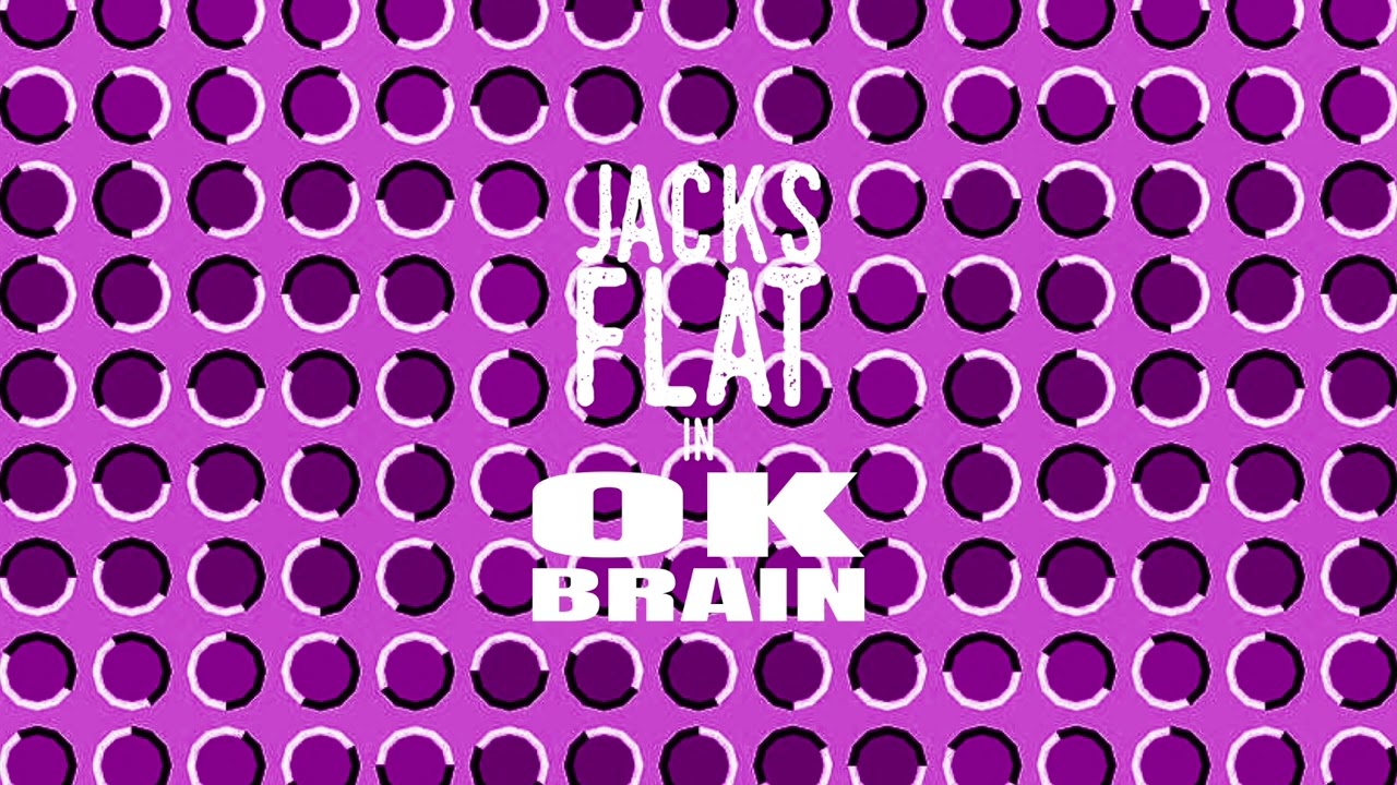 Watch Jacks Flat - Ok Brain (Official Audio) on YouTube Watch Jacks Flat - Ok Brain (Official Audio) on YouTube