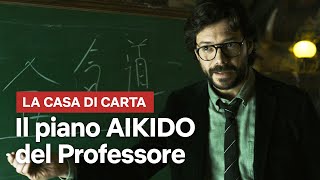 Il clamoroso piano AIKIDO spiegato dal Professore de La Casa di Carta | Netflix Italia