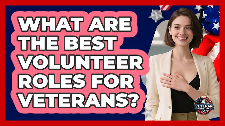 What Are The Best Volunteer Roles For Veterans? - Veteran Community Guide