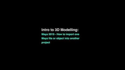 Maya 2019 - Importing a Maya project or object into another Maya project scene
