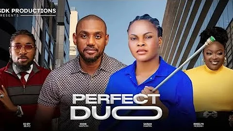 PERFECT DUO - FULL MOVIE REVIEW - SARIAN MARTIN, EDDIE WATSON - 2025 NIGERIAN MOVIE
