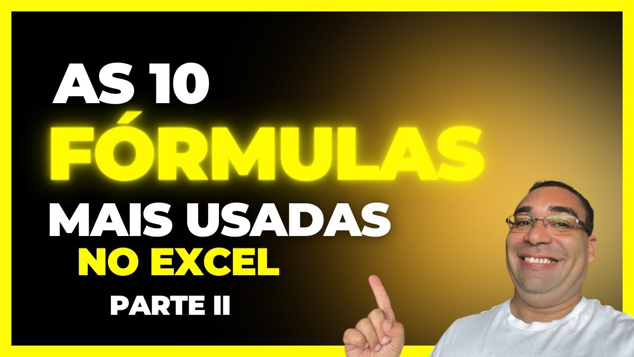 10 Fórmulas Mais Usadas no Excel - PARTE II - YouTube