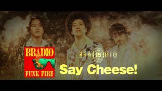 BRADIO - Say Cheese!（OFFICIAL AUDIO）
