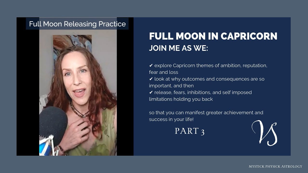 PART 3 Full moon in Capricorn Guided Releasing Practice • 8 15 2019 ...