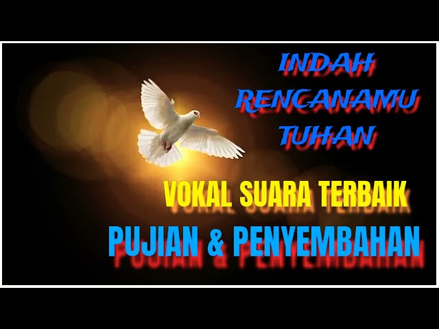 Indah RencanaMu Tuhan || Pujian_Penyembahan untuk Kel Brig Johsua class=