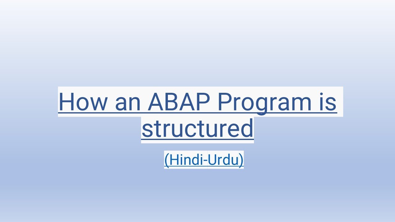 How an ABAP Program is structured... [Hindi-Urdu] - YouTube