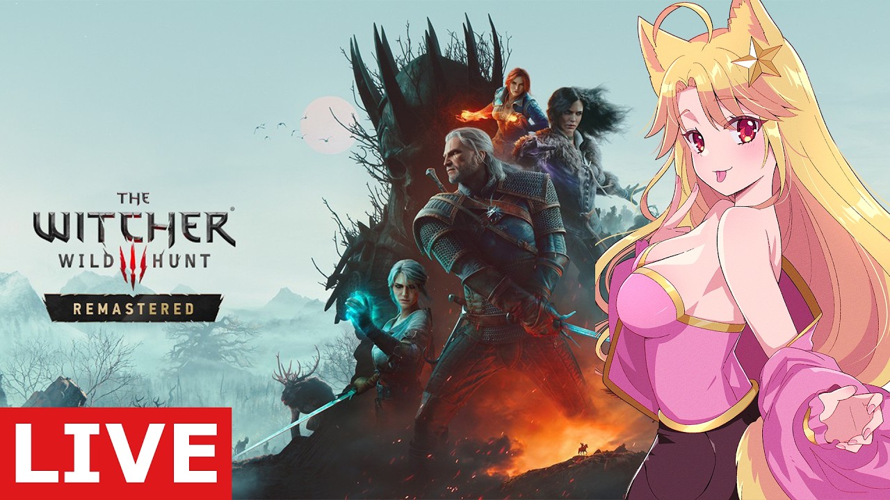 🔴Witcher 3 REMASTERED【VTUBER 】