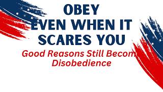 Obey Even When It Scares You