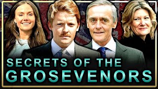 Britain's Richest Dynasty: The Hidden Secrets of the Grosvenors