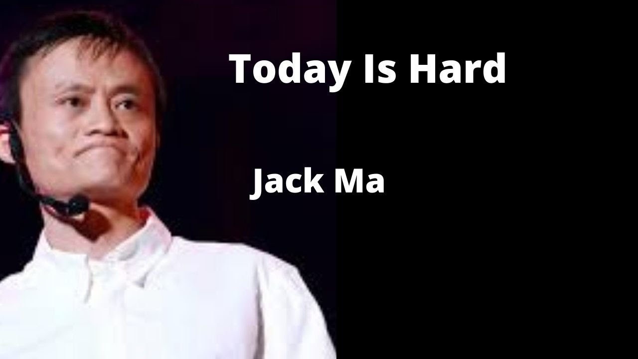 Today Is Hard Jack Ma Quote