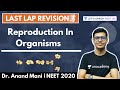 Reproduction in Organisms | Last Lap Revision for NEET 2020 | NEET Biology | Dr. Anand Mani