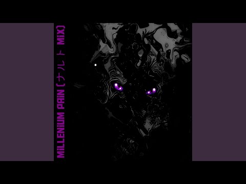 Millenium Pain (ナルト Mix - Possession exclusivity)