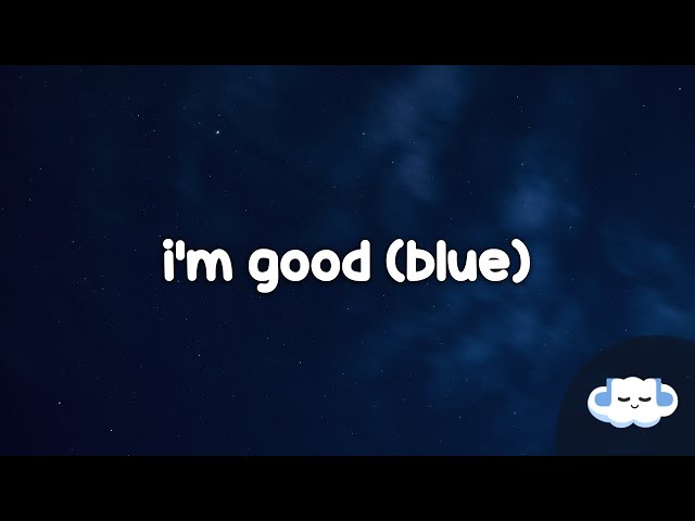 David Guetta u0026 Bebe Rexha - I'm Good (Blue) (Clean - Lyrics) | im good yeah im feelin alright class=