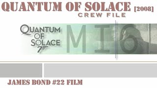 QUANTUM OF SOLACE [2008] 22nd 007 Film - Crew files - Documentary