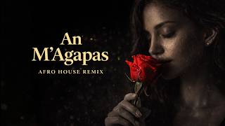 An Magapas - Afro House Remix Markos Kallis