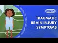 Traumatic Brain Injury Symptoms Traumatic Brain Injury Symptoms