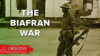 “No Victor and No Vanquished” - The Biafran War