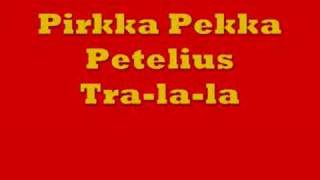 Pirkka Pekka Petelius Tra-la-la chords