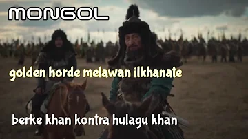 mongol : golden horde melawan ilkhanate ( perseteruan berkhe khan & hulagu khan )