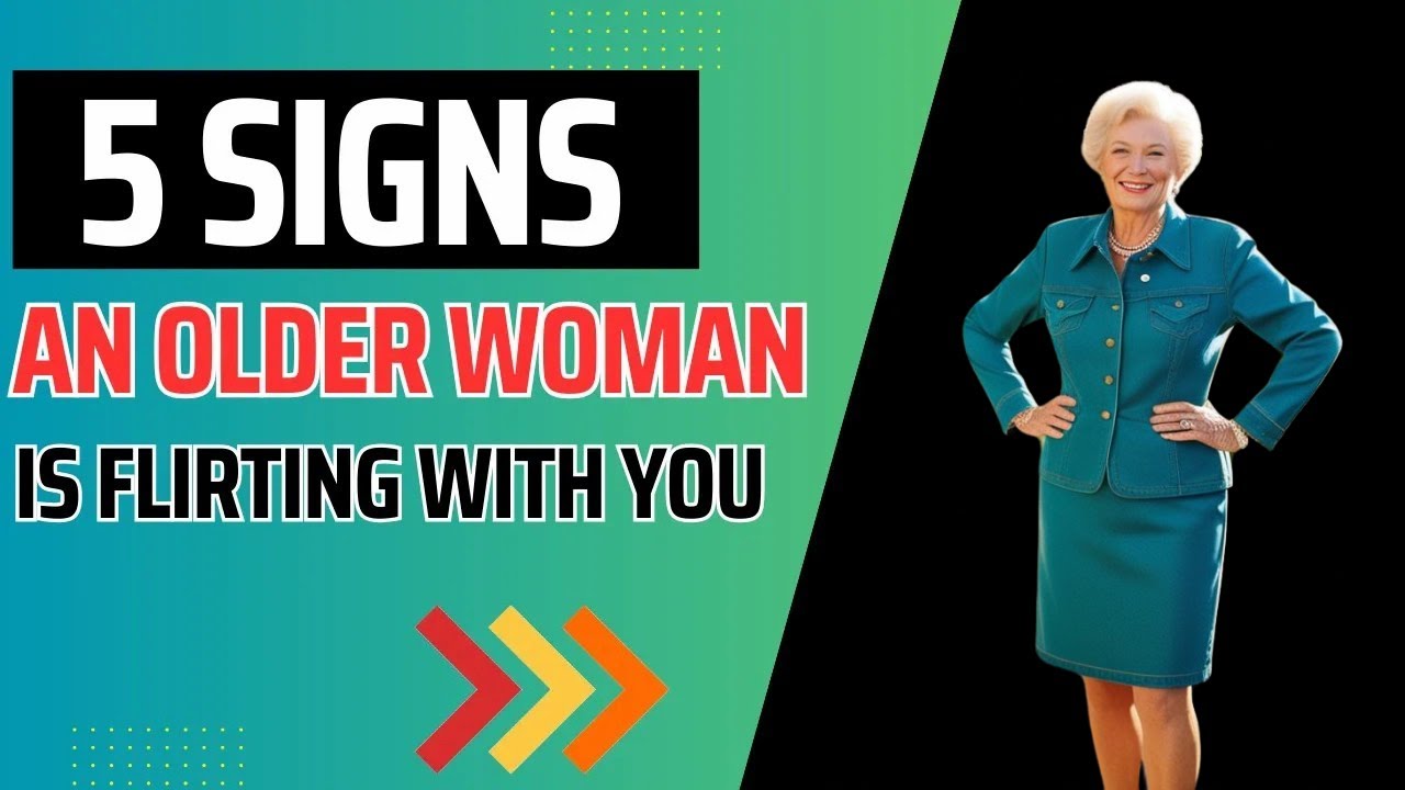 5 Signs That An Older Women Is Flirting With You YouTube 