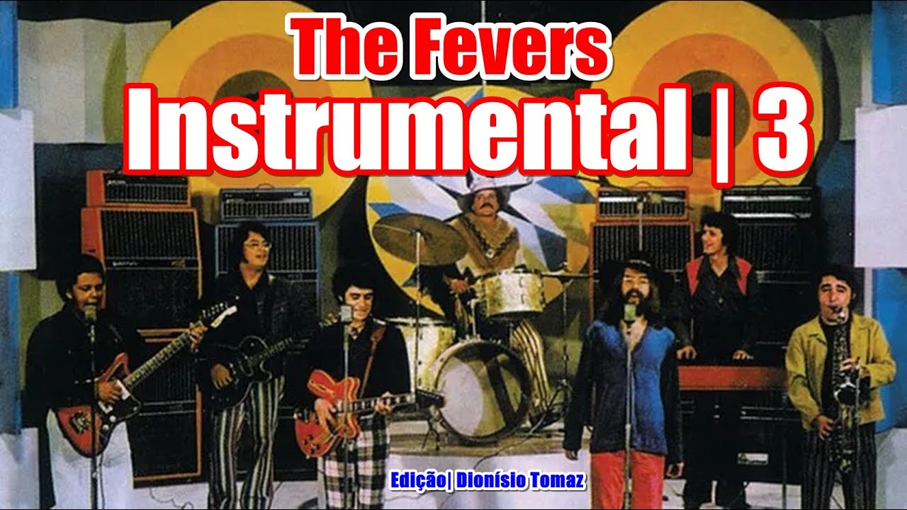 THE FEVERS | Instrumental/3 | Cândida | Mar de rosas | Nathalie