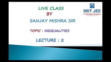 +1 Live/ Inequalities/L-2/ IIT JEE/ By Sanjay Mishra Sir