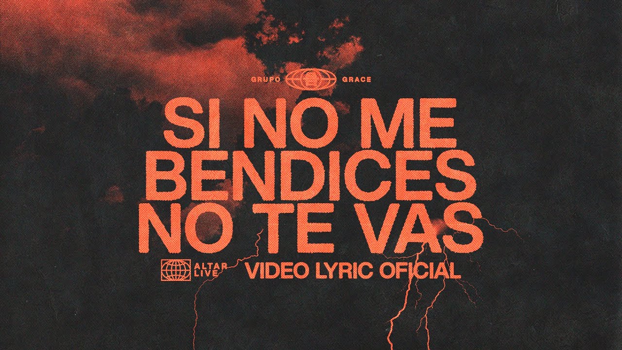 Grupo Grace - Si No Me Bendices No Te Vas - (Video Lyric) Altar Live