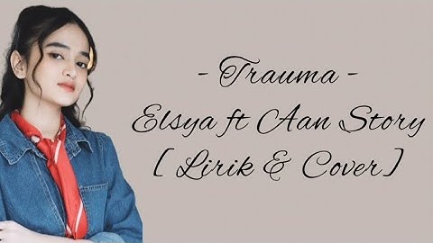 Trauma - Elsya ft Aan Story || Cover By Angga Ramadhan Cover
